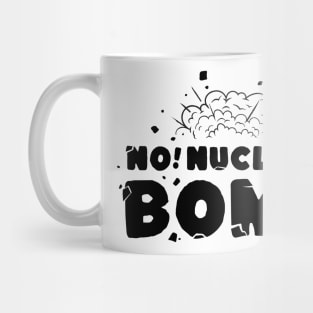 No nuclear bomb Mug